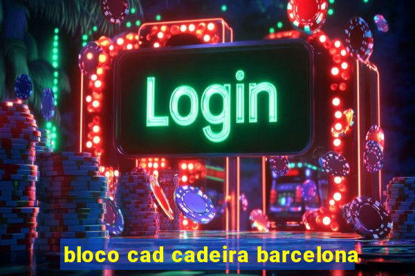 bloco cad cadeira barcelona